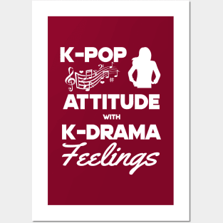 K-Pop Attitude with K-Drama Feelings Posters and Art
